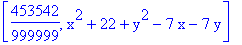[453542/999999, x^2+22+y^2-7*x-7*y]